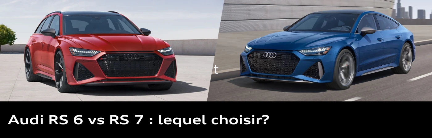 Audi RS 6 vs RS 7 : lequel choisir?