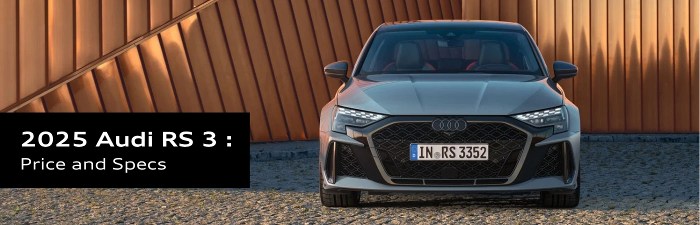 2025 Audi RS 3: Price and Specs.