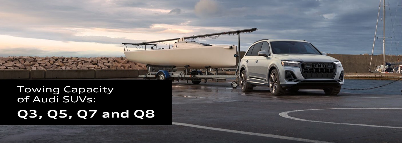 Towing Capacity of Audi SUVs: Q3, Q5, Q7, and Q8