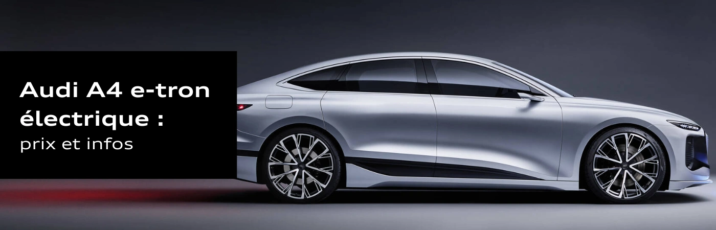 Bannière présentant l’Audi A4 e-tron 2025 avec mention du prix et de la fiche technique.