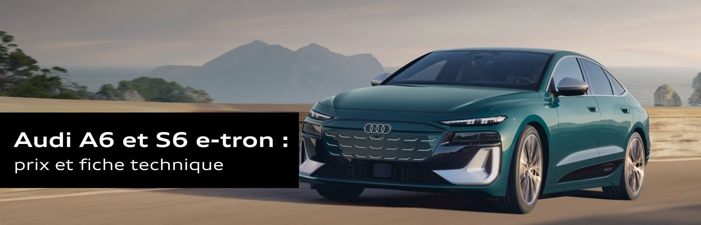 Audi A6 et S6 e-tron