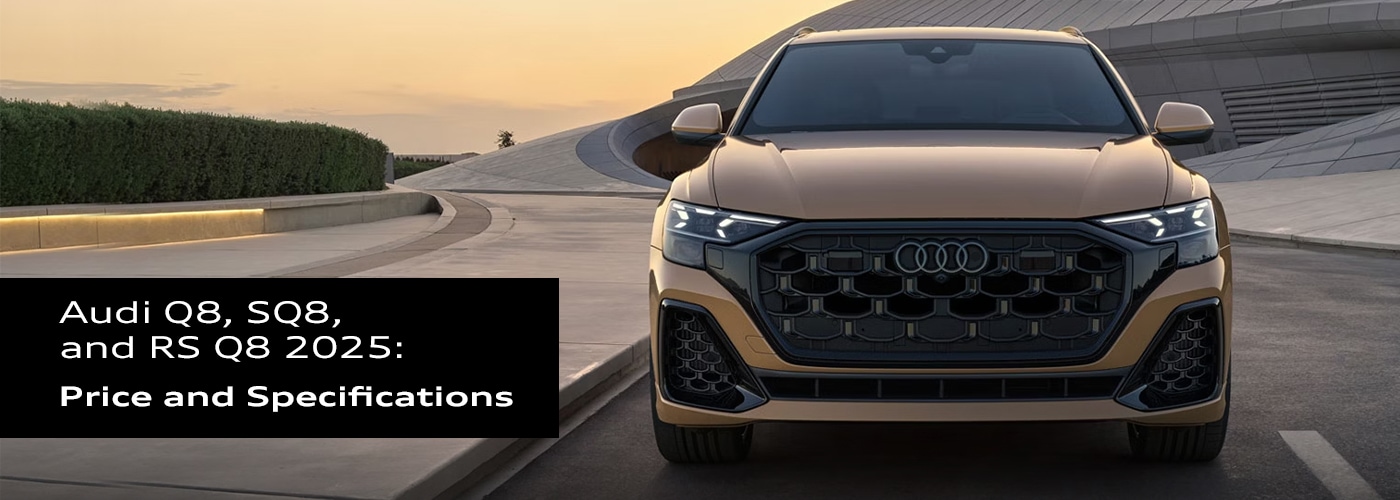 Audi Q8, SQ8 and RS Q8 2025: price and specifications