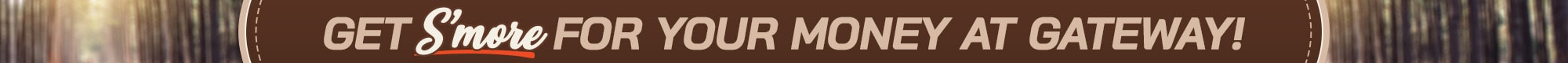more for your money at Gateway