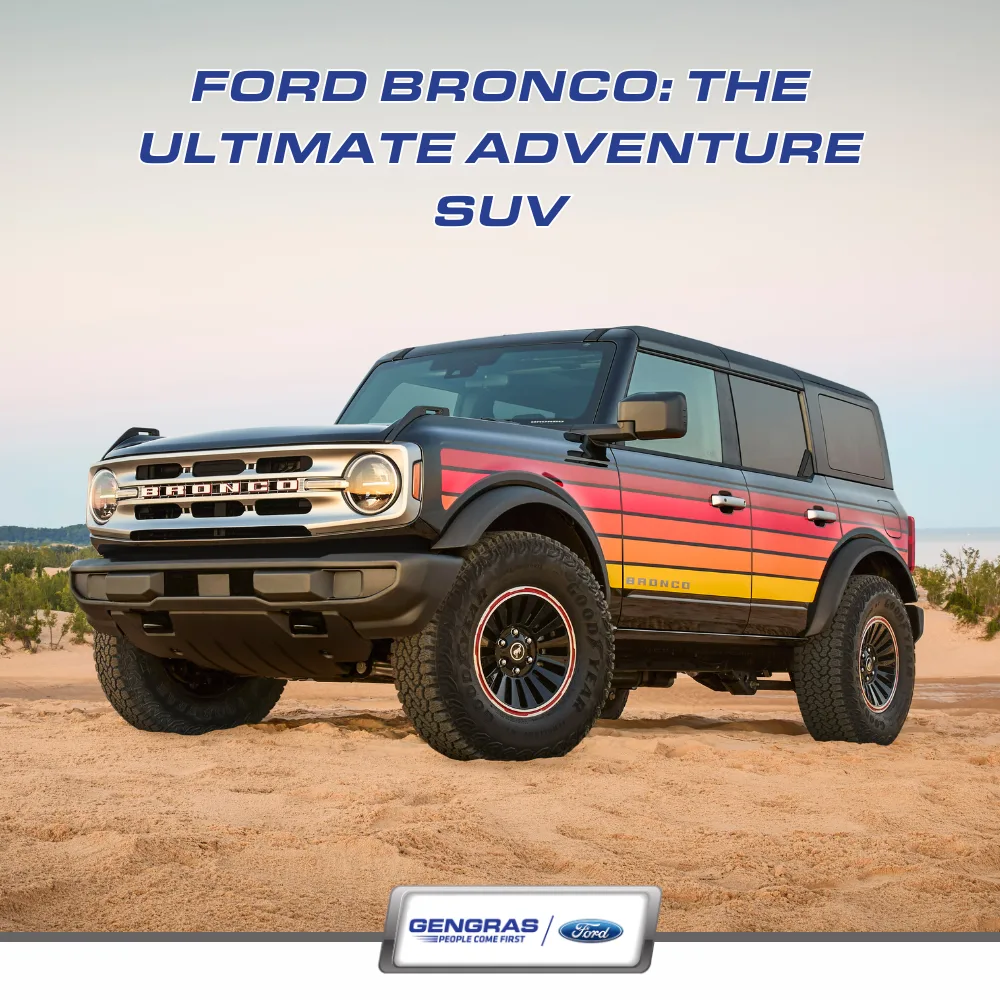 Why%20the%20Ford%20Bronco%20is%20the%20Ultimate%20Adventure%20SUV_%20Visit%20Gengras%20Ford%20for%20More!.webp