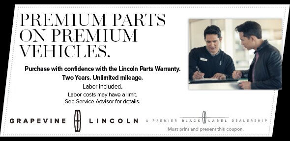 Parts Service Coupon, Grapevine Lincoln Service Special. If no image displays, this offer has ended.