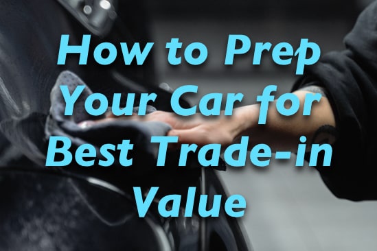 How to Prep Your Car for Best Trade-in Value.jpg