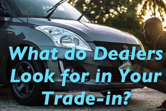 What do Dealers Look for When Trading in a Car.jpg