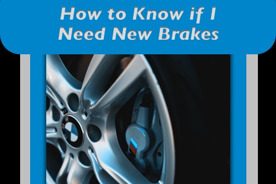 How%20to%20Know%20if%20I%20Need%20New%20Brakes.jpg