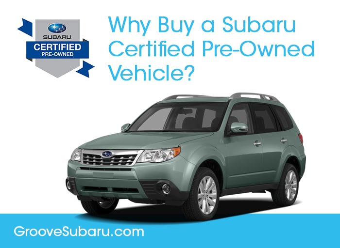 Why Buy A Subaru Certified Pre Owned Vehicle