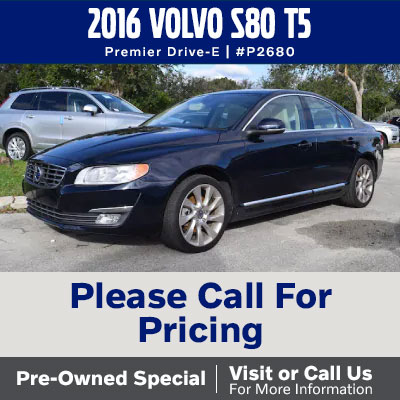 2016 Volvo S80 T5, Premier Drive-E, #P2680. Please call for pricing. Pre-owned special. Visit 
or call us for more information.