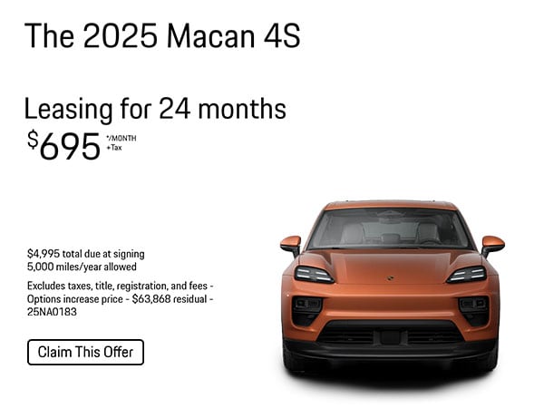 LEASE A 2025 MACAN 4S FOR $695 PLUS TAX