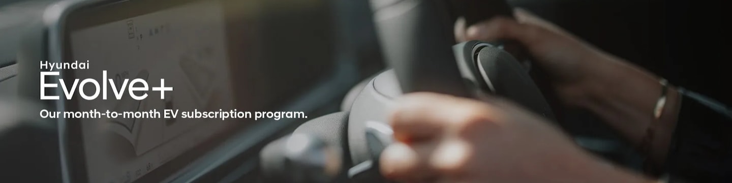 Hyundai Evolve+ Our month-to-month EV subscription program