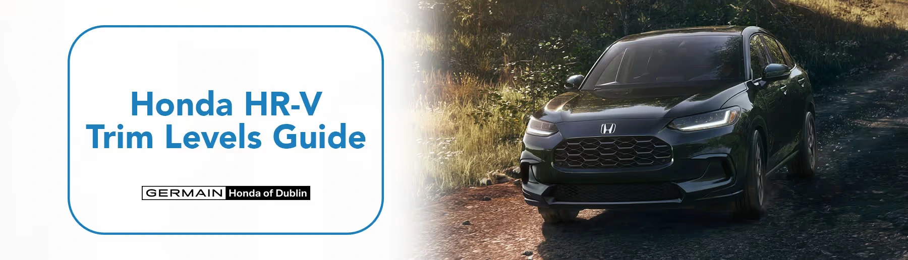 2026 Honda HR-V Trim Levels Guide - Germain Honda of Dublin