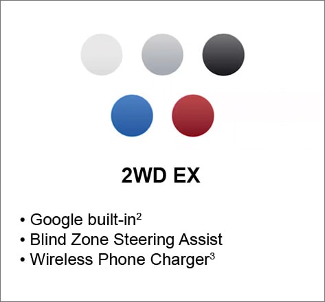2WD EX Google built-in, Blind Zone Steering Assist, Wireless Phone Charger