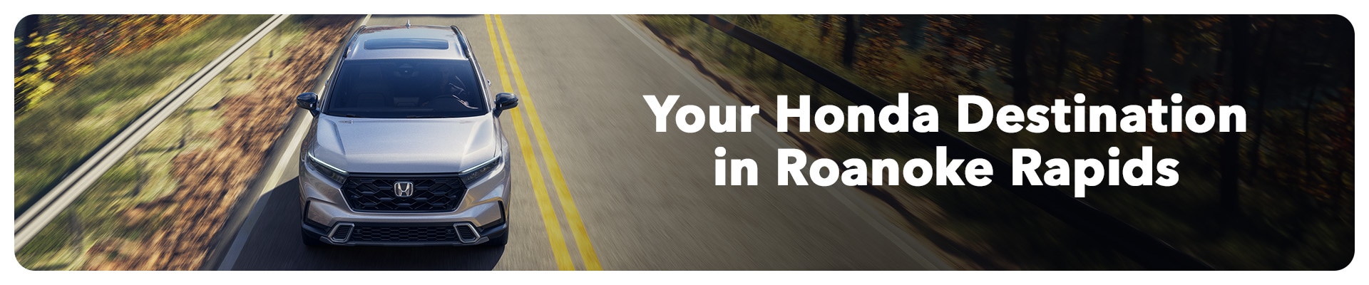 why buy from Honda of Roanoke Rapids