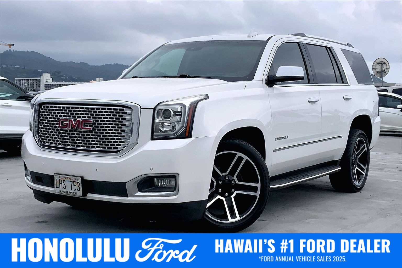 2017 GMC Yukon Denali -
                  Honolulu, HI