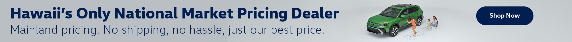 Hawaii's Only National Market Pricing Dealer