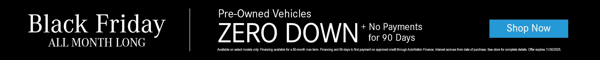 Mercedes-Benz Black Friday deal. Zero Down plus no payments for 90 days on pre-owned vehicles.