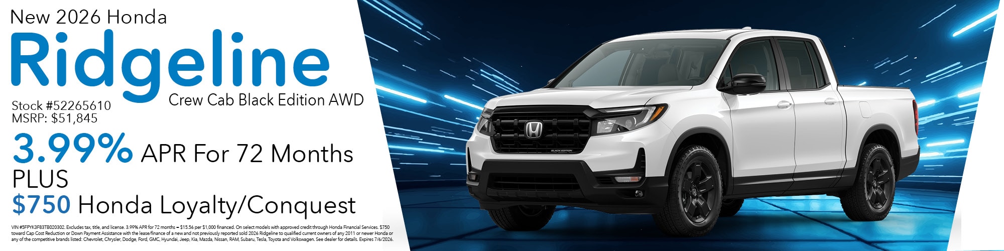 Get a new 2026 Honda Ridgeline Crew Cab Black Edition AWD with 3.99% APR for 72 months plus $750 Honda Loyalty/Conquest. MSRP: $51,845. Stock number: 52265610