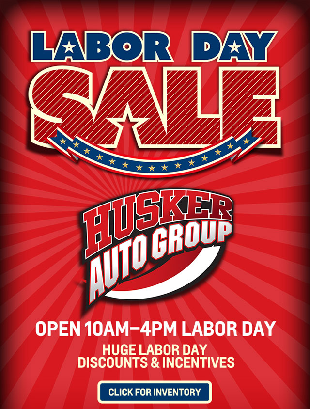Husker Auto Dealerships Open Labor Day with Special Sale Prices