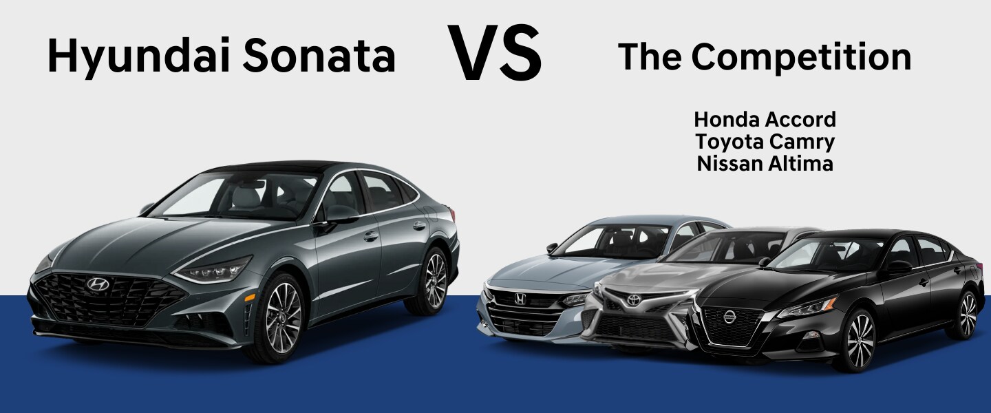 Hyundai Sonata vs. Honda Accord, Toyota Camry, & Nissan Altima