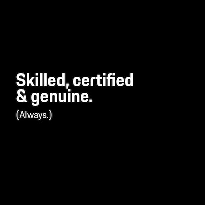 Skilled, certified, & genuine.