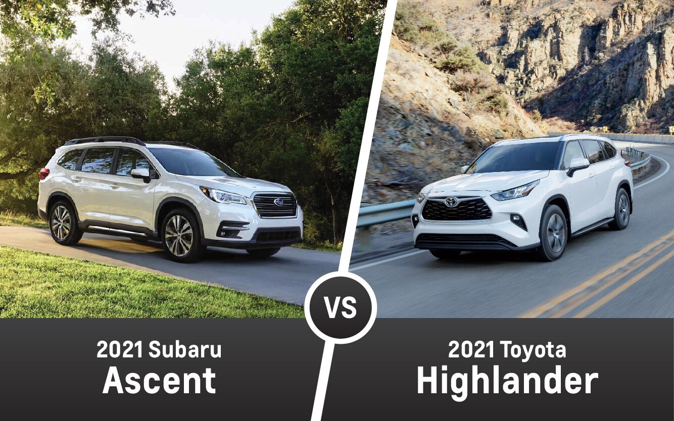 2021 Subaru Ascent vs 2021 Toyota Highlander