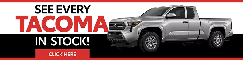 SEE EVERY TACOMA IN STOCK