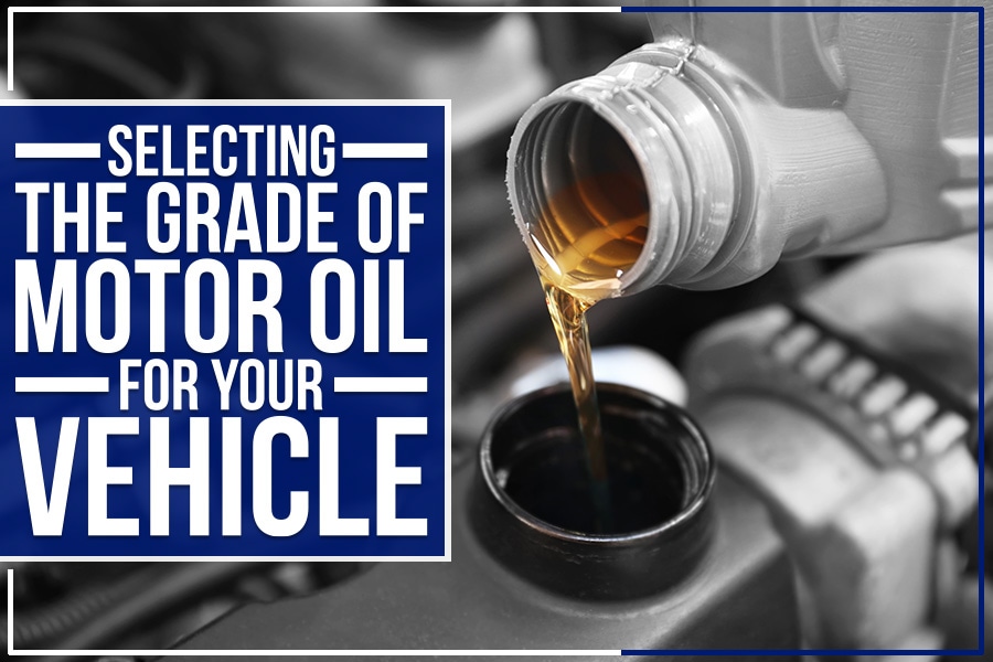 Selecting The Grade Of Motor Oil For Your Vehicle Johnson Volvo Cars