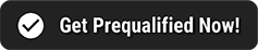 Get Prequalified Now!