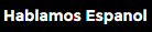 Hablamos Espanol