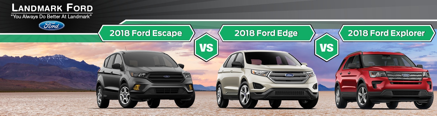 A comparison of the 2018 Escape, Edge & Explorer