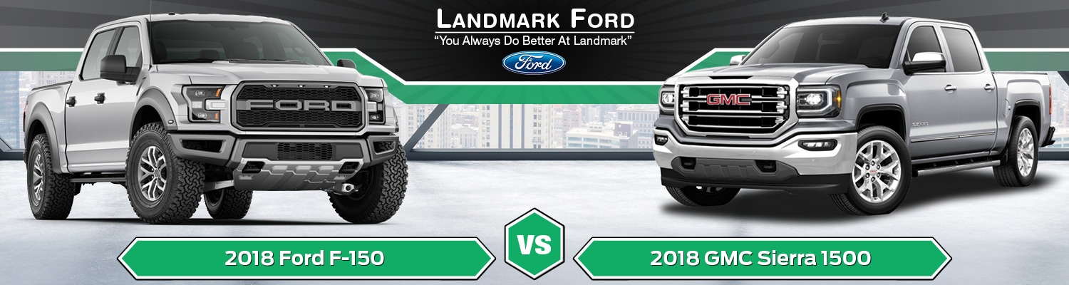 Comparison of the 2018 Ford F-150 and GMC Sierra 1500
