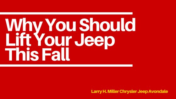 Why You Should Lift Your Jeep This Fall