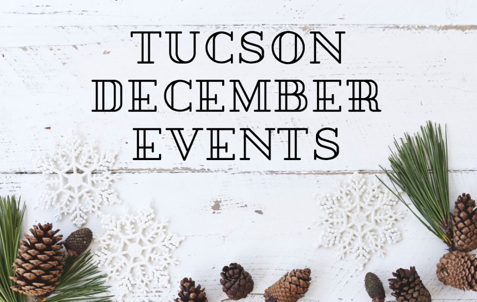 It’s the Most Wonderful Time of Year—Four Fantastic Holiday Events Around Tucson