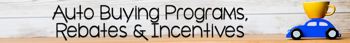 Information about Auto Buying Programs, Rebates and Incentives