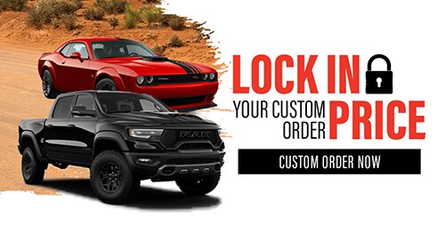 Custom Order the Exact Vehicle you Want and Lock in Your Price.