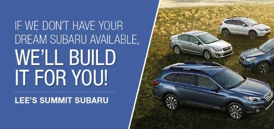 Build Your Own Subaru >> Build Your Own Subaru At Lee S Summit Subaru Lee S Summit Subaru Build Your Own Subaru >> Build Your Own Subaru At Lee S Summit Subaru Lee S Summit Subaru