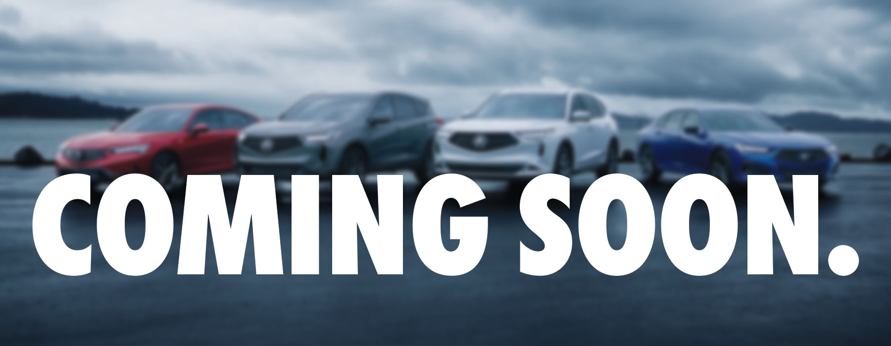 Leith Acura Designs Coming Soon - Raleigh, NC
