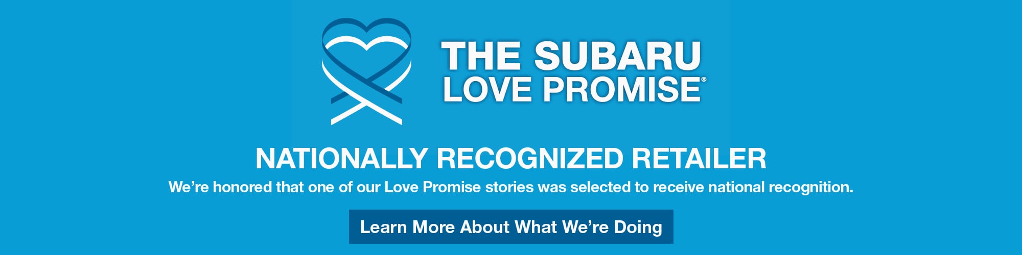 The Subaru Love Promise Nationally Recognized Retailer
