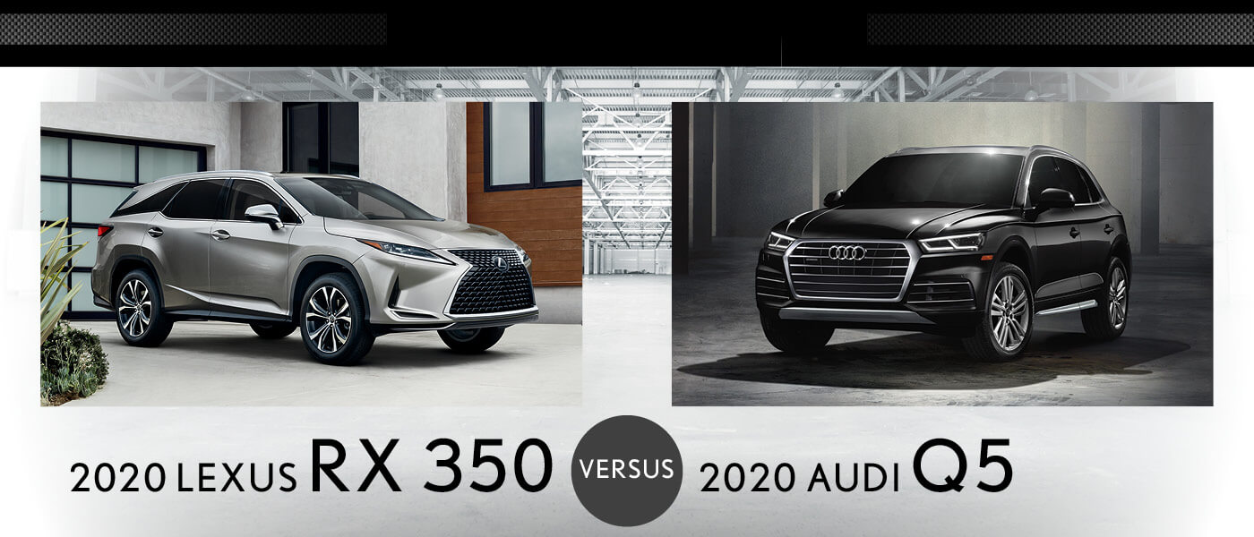 2020 Lexus RX 350 vs. 2020 Audi Q5