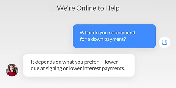 Step 6: Our Instant Chat tool is available for you to ask questions or get help in real-time