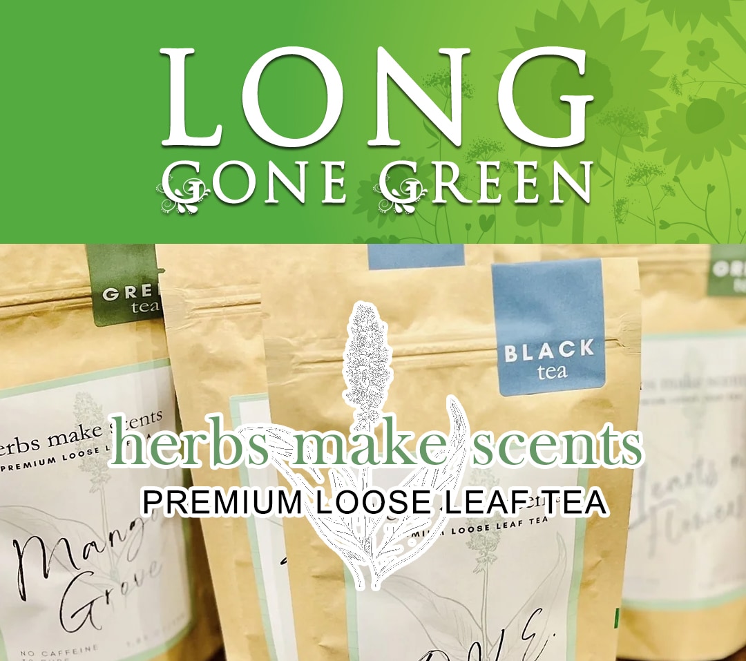 Long Gone Green Logo heading with Herbs Makes Sence tea logo. there are hand made tea pagackages in the background.