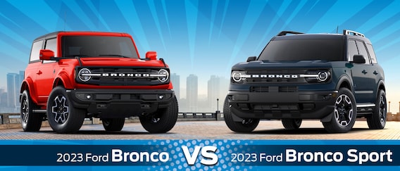 Compare 2023 Ford Bronco vs. Bronco Sport