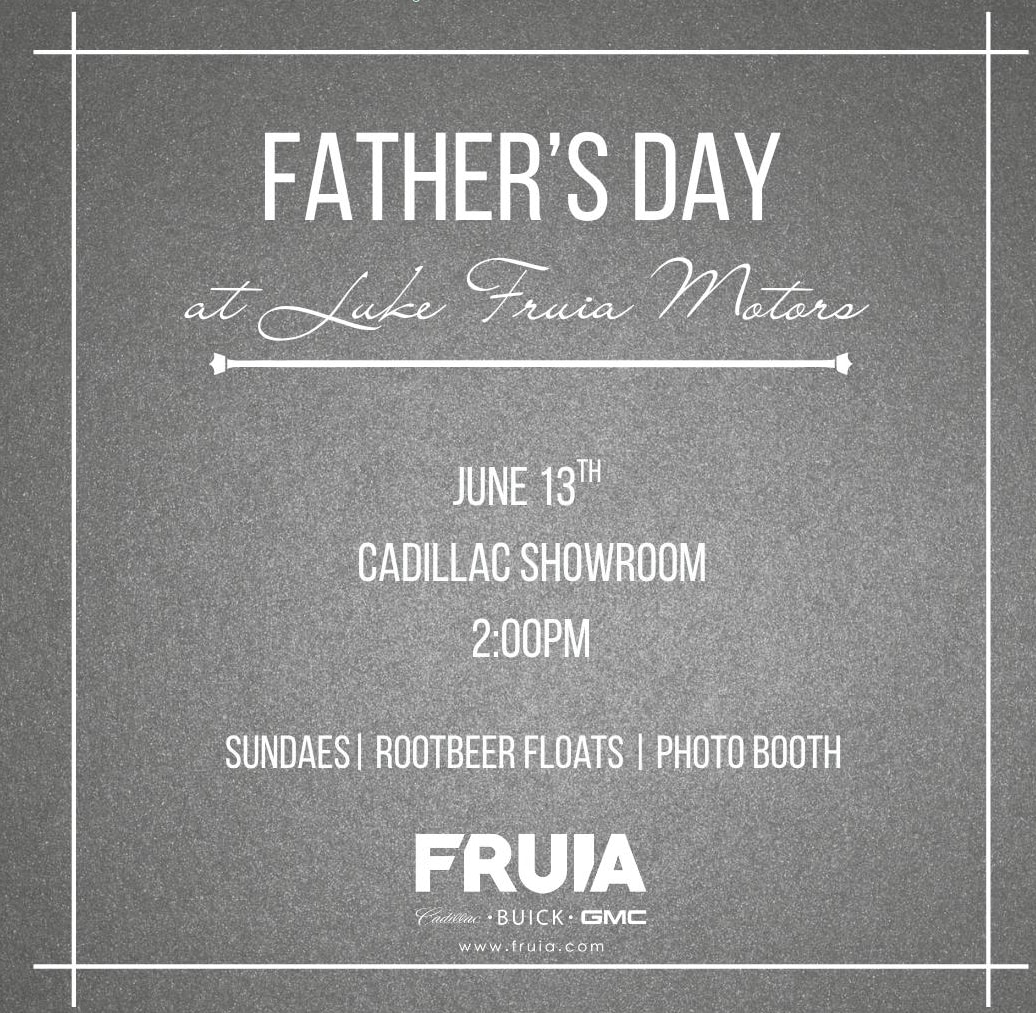 Fathers day at Fruia Cadillac.png