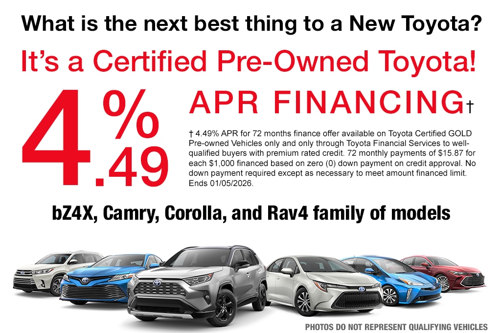 Get low 4.49% APR financing on Toyota Certified Vehicles during November and December months of 2025.