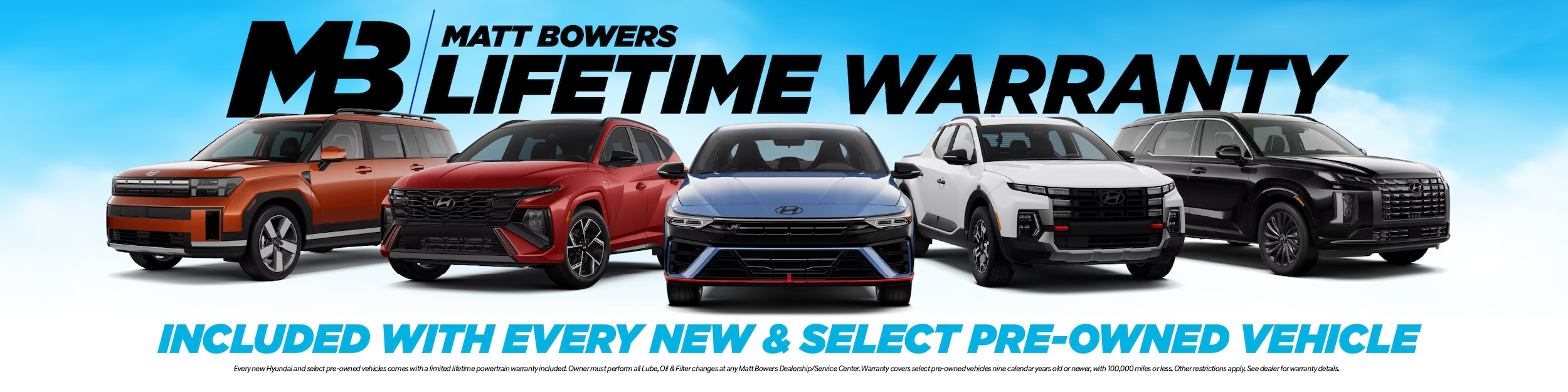 Matt Bowers Lifetime Warranty available with every new and select pre-owned vehicle