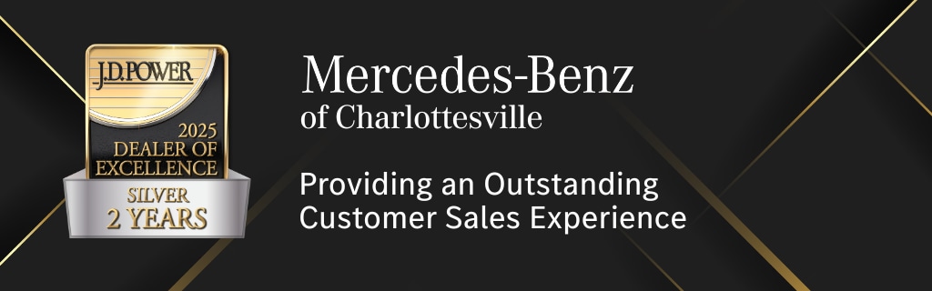 J.D. Power 2025 Dealer of Excellence Silver 2 Years - Mercedes Benz of Charlottesville - Providing an Outstanding Customer Experience