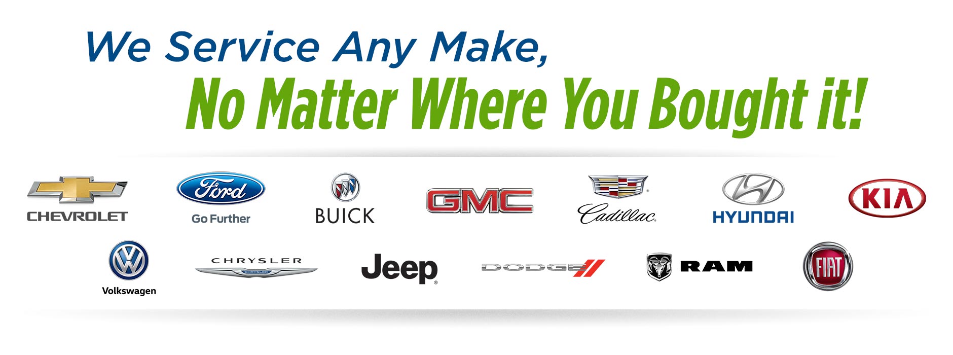 We service any brand, no matter where you bought it