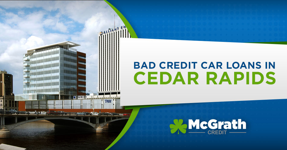 Bad Credit Car Loan in Cedar Rapids